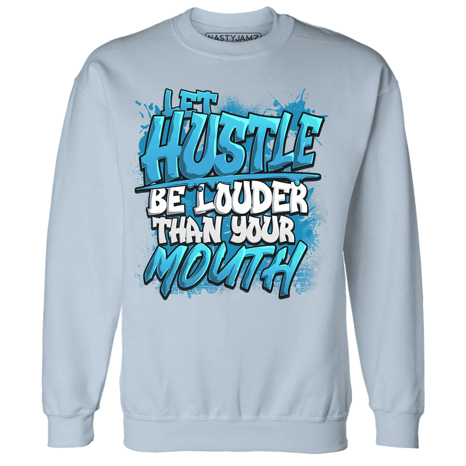 NastyJamz-Powder-Blue-9s-Sweatshirt-Match-Hustle-Louder