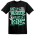 High OG Green Glow 1s T Shirt Match Hustler Heart King - NastyJamz