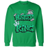 Lucky Green 5s Sweatshirt Match Hustler Heart King - NastyJamz