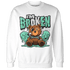 Green Glow 3s Sweatshirt Match Im Broken BER - NastyJamz