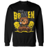 Thunder 4s Sweatshirt Match Im Broken BER - NastyJamz