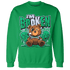 Lucky Green 5s Sweatshirt Match Im Broken BER - NastyJamz