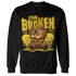 Yellow Ochre 6s Sweatshirt Match Im Broken BER - NastyJamz