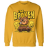 Yellow Ochre 6s Sweatshirt Match Im Broken BER - NastyJamz