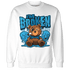 Powder Blue 9s Sweatshirt Match Im Broken BER - NastyJamz