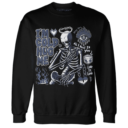 Low-Diffused-Blue-11s-NastyJamz-Sweatshirt-Match-Im-Cold-Hug-Me