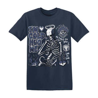 Low-Diffused-Blue-11s-NastyJamz-T-Shirt-Match-Im-Cold-Hug-Me