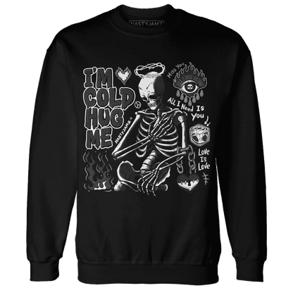 Low-Space-Jamz-11s-NastyJamz-Sweatshirt-Match-Im-Cold-Hug-Me
