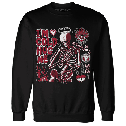 Retro-Red-Taxi-12s-NastyJamz-Sweatshirt-Match-Im-Cold-Hug-Me