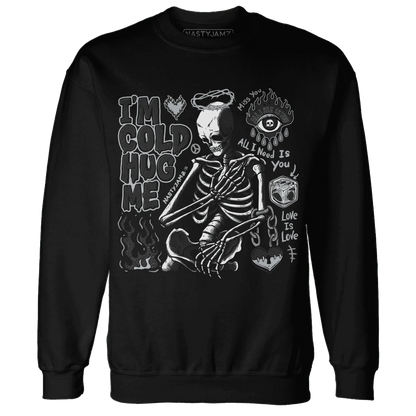 Wolf-Grey-12s-NastyJamz-Sweatshirt-Match-Im-Cold-Hug-Me