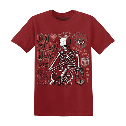 Dune-Red-13s-NastyJamz-T-Shirt-Match-Im-Cold-Hug-Me