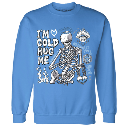 Carolina-Blue-Univercitii-17s-NastyJamz-Sweatshirt-Match-Im-Cold-Hug-Me