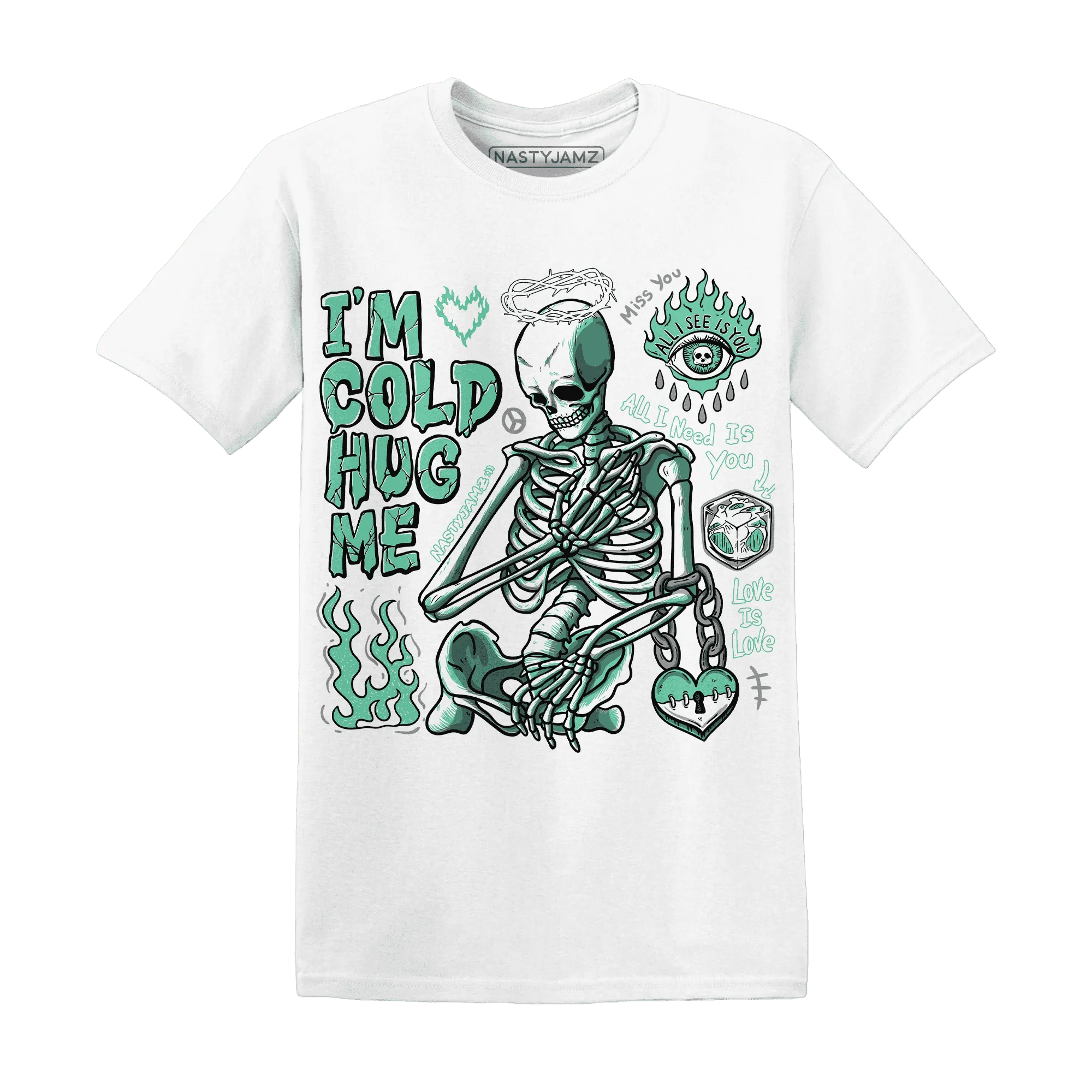 High-OG-Green-Glow-1s-NastyJamz-T-Shirt-Match-Im-Cold-Hug-Me