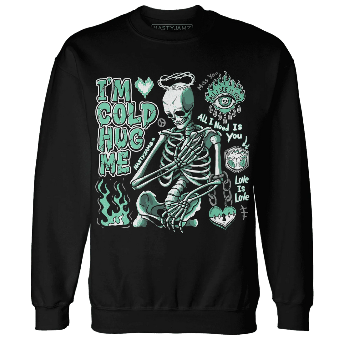 High-OG-Green-Glow-1s-NastyJamz-Sweatshirt-Match-Im-Cold-Hug-Me