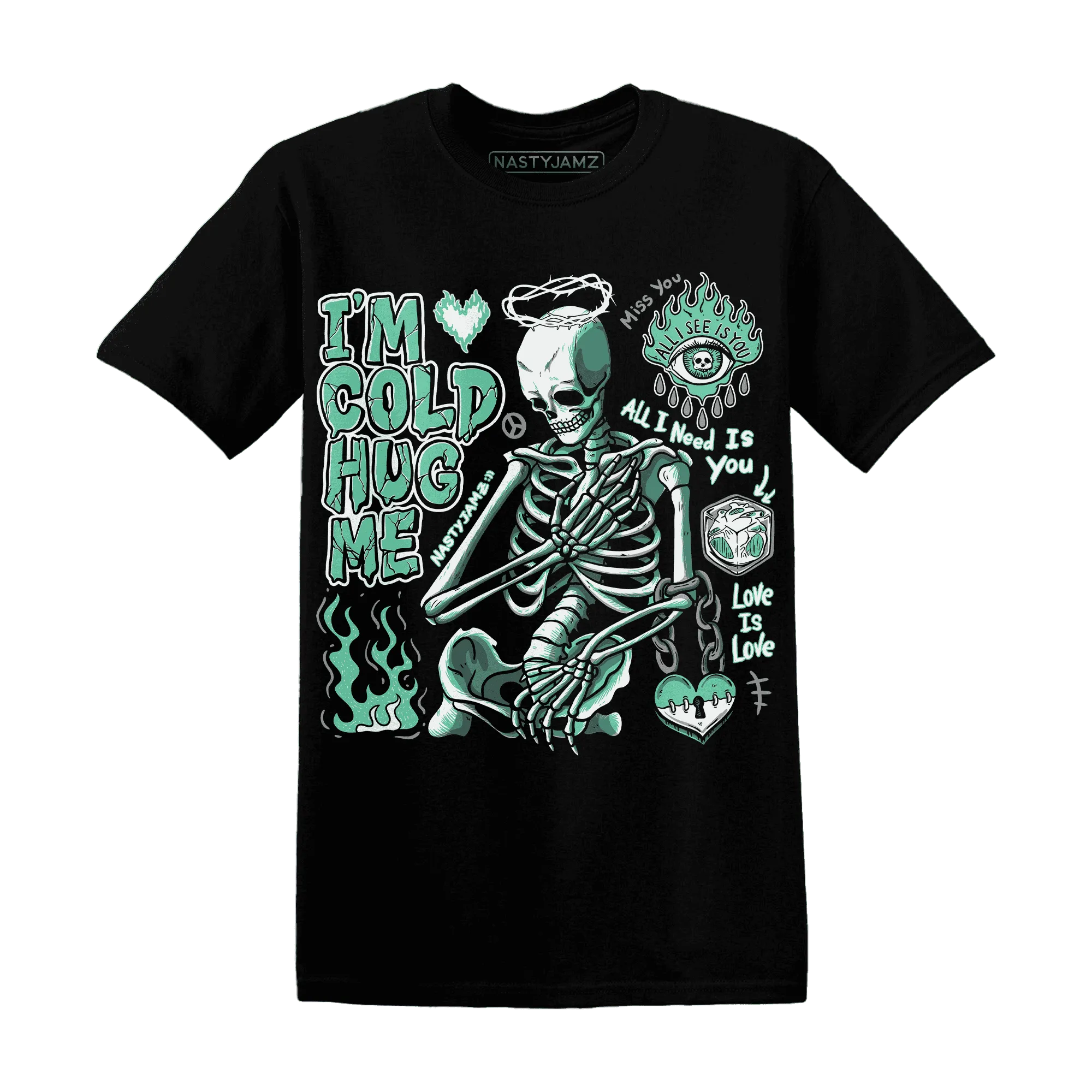 High-OG-Green-Glow-1s-NastyJamz-T-Shirt-Match-Im-Cold-Hug-Me