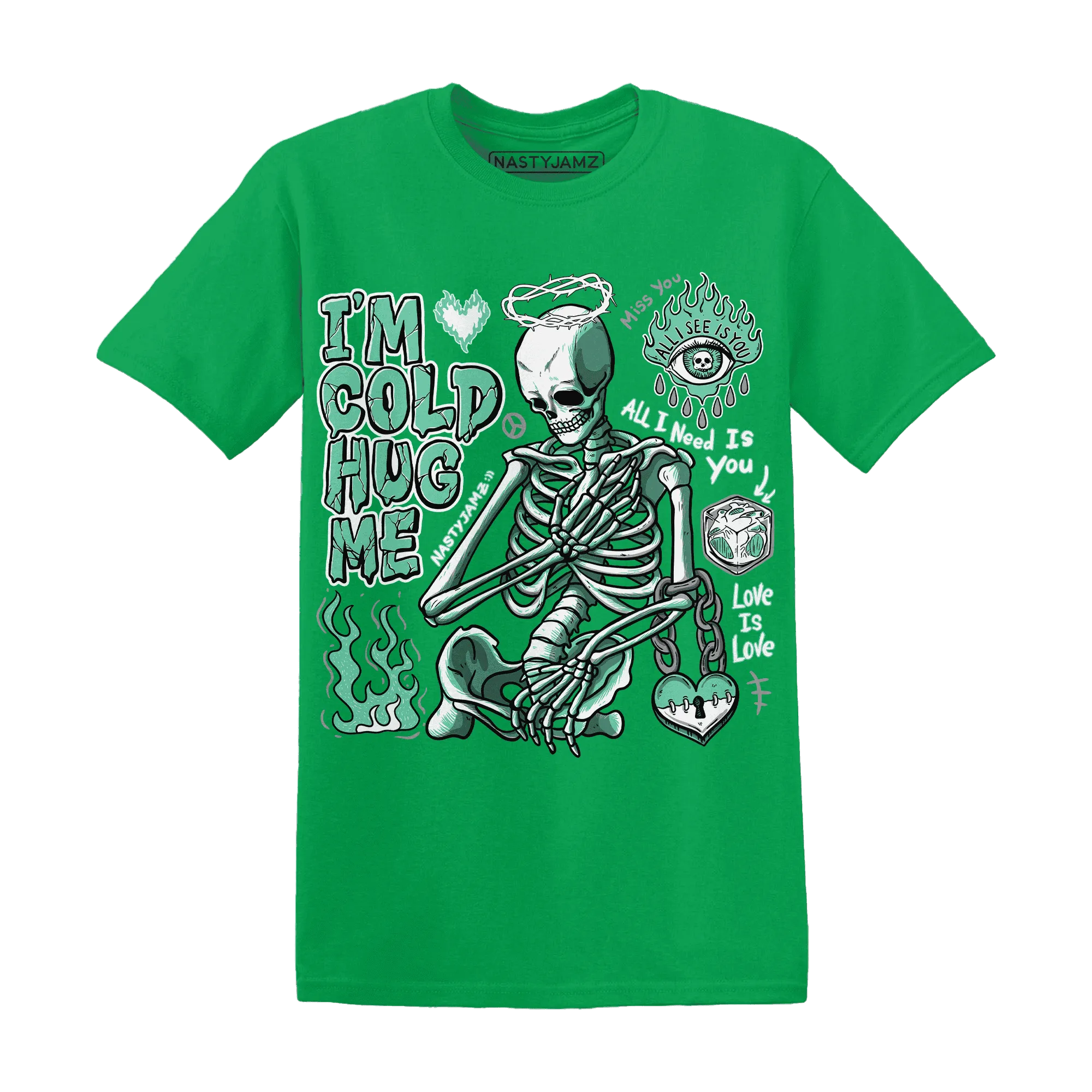 High-OG-Green-Glow-1s-NastyJamz-T-Shirt-Match-Im-Cold-Hug-Me