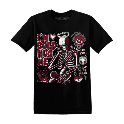 High-White-Team-Red-1s-NastyJamz-T-Shirt-Match-Im-Cold-Hug-Me