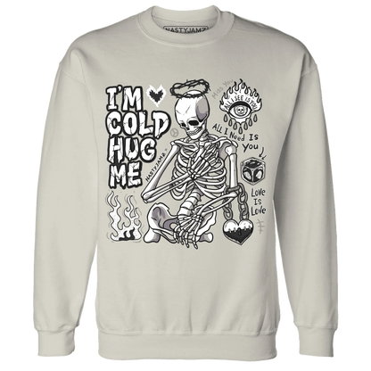 Low-Mocha-1s-NastyJamz-Sweatshirt-Match-Im-Cold-Hug-Me