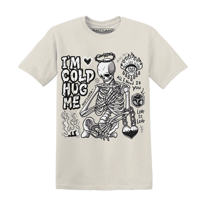 Low-Mocha-1s-NastyJamz-T-Shirt-Match-Im-Cold-Hug-Me