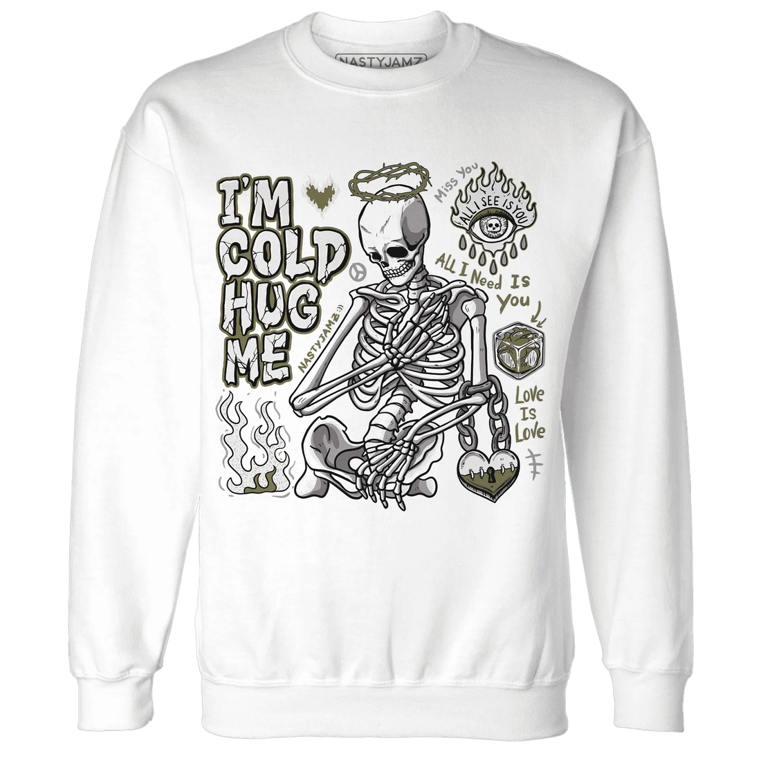 Medium-Olive-1s-NastyJamz-Sweatshirt-Match-Im-Cold-Hug-Me