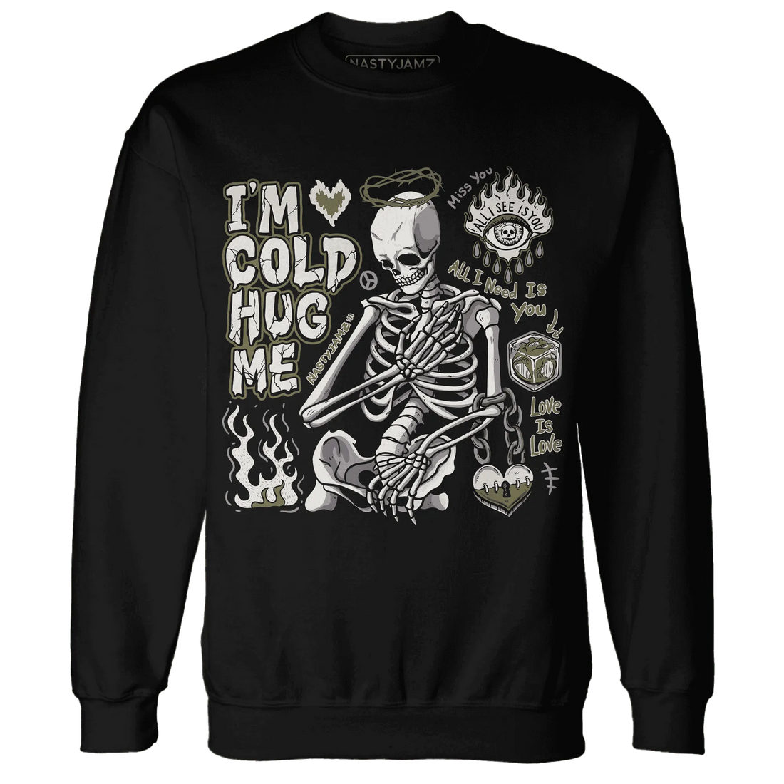 Medium-Olive-1s-NastyJamz-Sweatshirt-Match-Im-Cold-Hug-Me