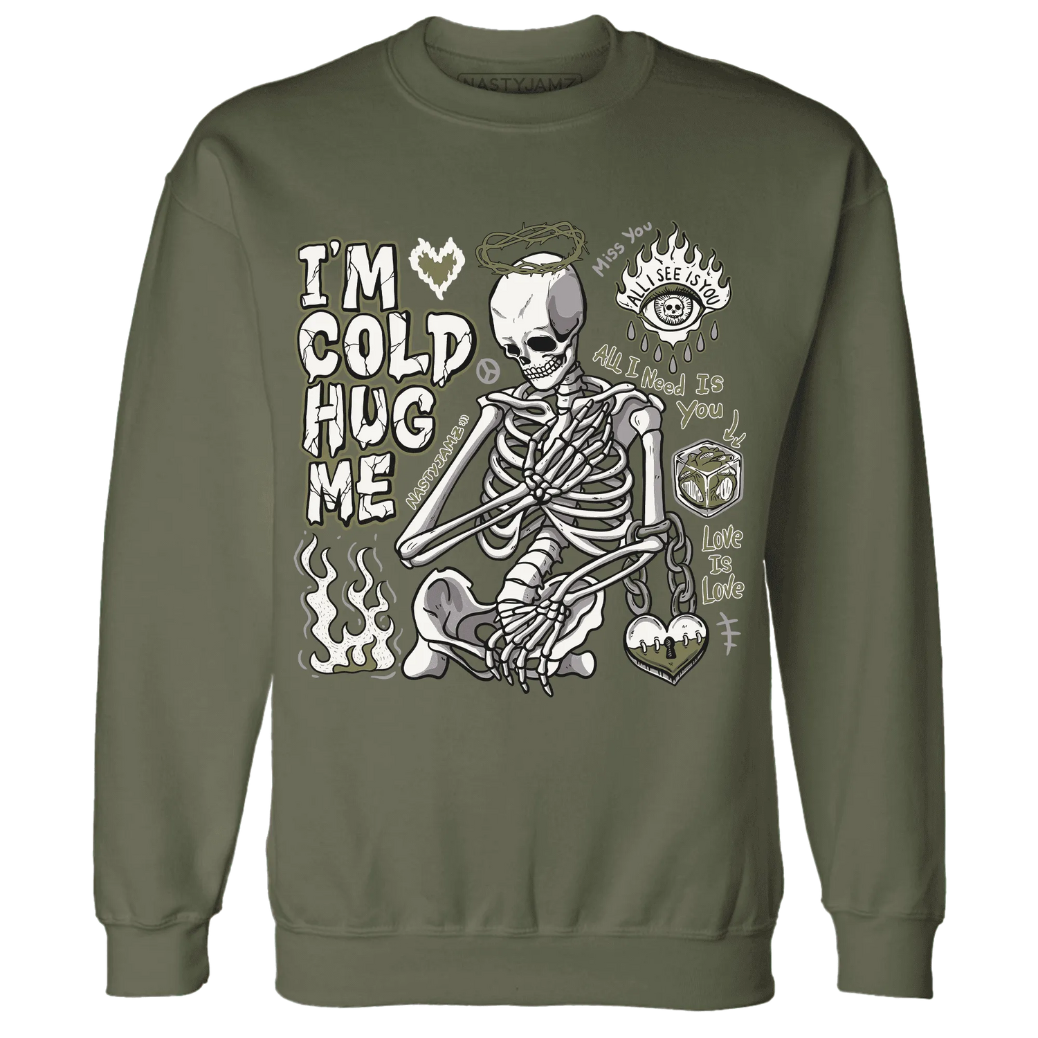 Medium-Olive-1s-NastyJamz-Sweatshirt-Match-Im-Cold-Hug-Me