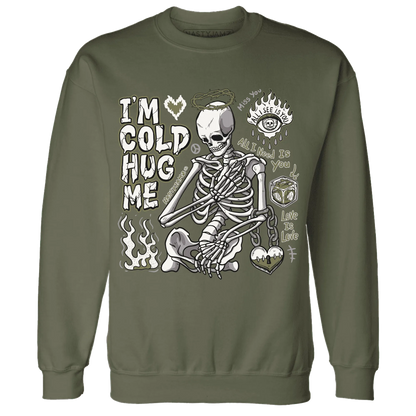 Medium-Olive-1s-NastyJamz-Sweatshirt-Match-Im-Cold-Hug-Me