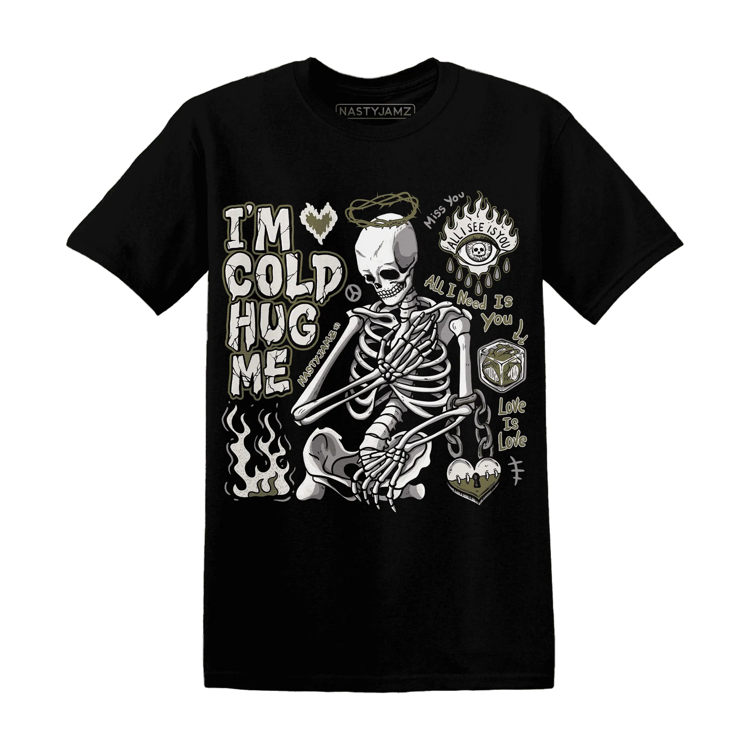 Medium-Olive-1s-NastyJamz-T-Shirt-Match-Im-Cold-Hug-Me