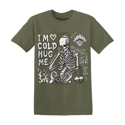 Medium-Olive-1s-NastyJamz-T-Shirt-Match-Im-Cold-Hug-Me