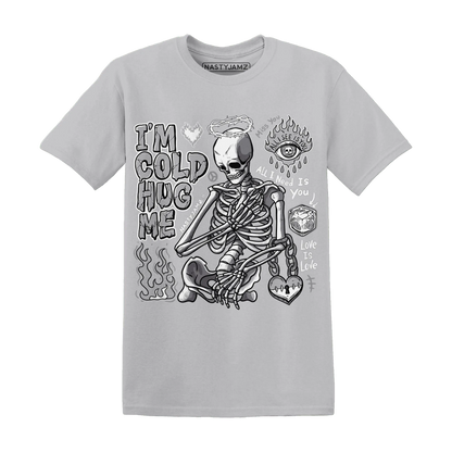 Wolf-Grey-1s-NastyJamz-T-Shirt-Match-Im-Cold-Hug-Me