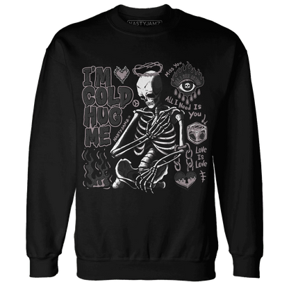 Black-Violet-Ore-3s-NastyJamz-Sweatshirt-Match-Im-Cold-Hug-Me