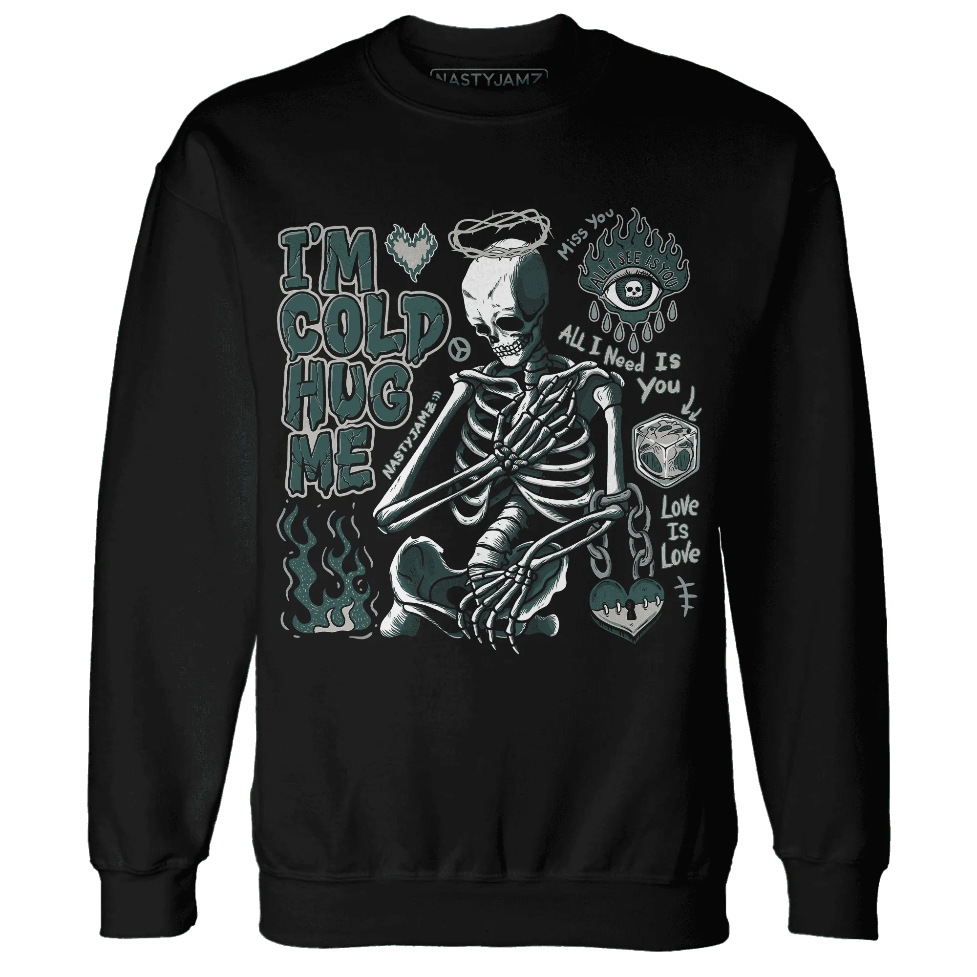 Oxidized-Green-4s-NastyJamz-Sweatshirt-Match-Im-Cold-Hug-Me