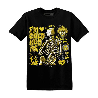 Vivid-Sulfur-4s-NastyJamz-T-Shirt-Match-Im-Cold-Hug-Me