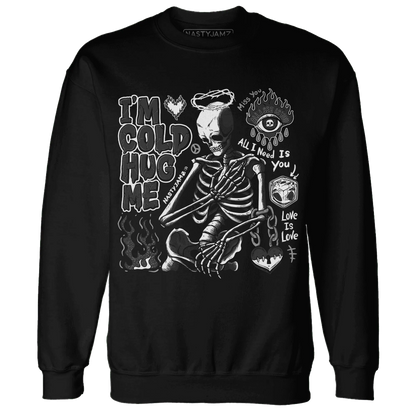 White-Thunder-4s-NastyJamz-Sweatshirt-Match-Im-Cold-Hug-Me