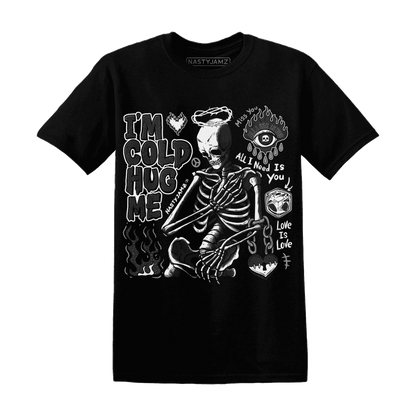 White-Thunder-4s-NastyJamz-T-Shirt-Match-Im-Cold-Hug-Me