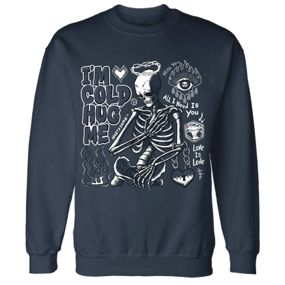 White-Navy-6s-NastyJamz-Sweatshirt-Match-Im-Cold-Hug-Me