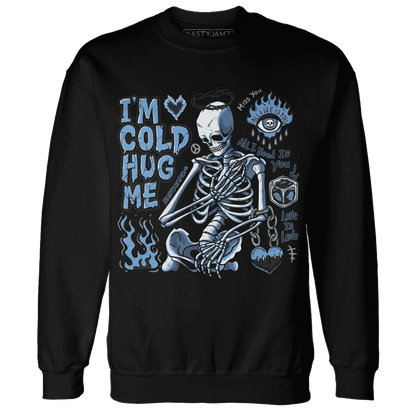 AM-Plus-Black-Univercitii-Blue-NastyJamz-Sweatshirt-Match-Im-Cold-Hug-Me