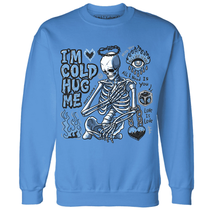 AM-Plus-Black-Univercitii-Blue-NastyJamz-Sweatshirt-Match-Im-Cold-Hug-Me