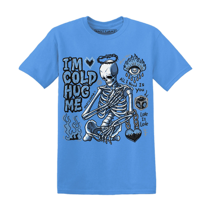 AM-Plus-Black-Univercitii-Blue-NastyJamz-T-Shirt-Match-Im-Cold-Hug-Me