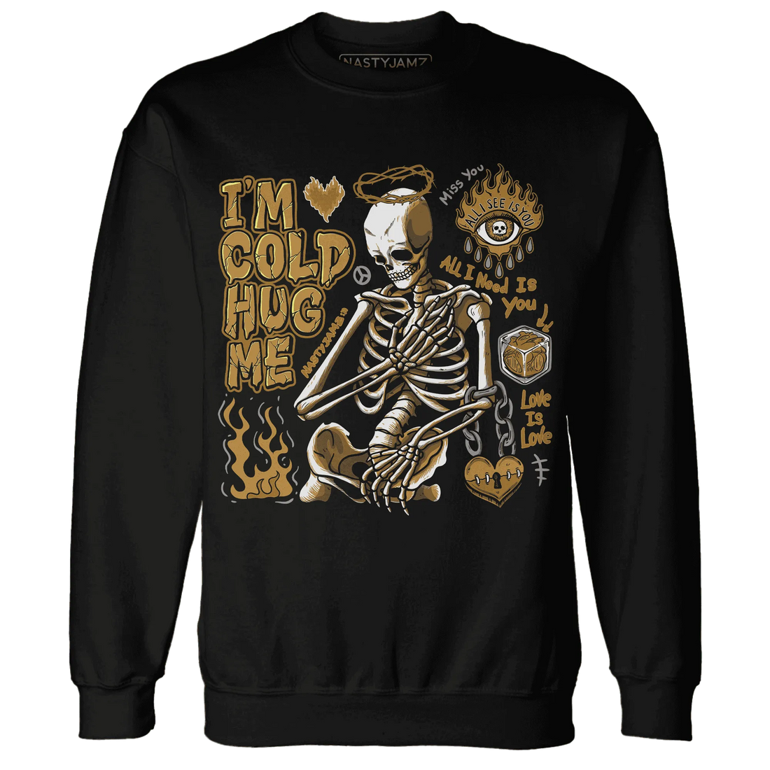 Wheat-13s-NastyJamz-Sweatshirt-Match-Im-Cold-Hug-Me