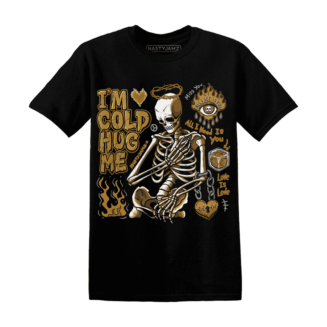 Wheat-13s-NastyJamz-T-Shirt-Match-Im-Cold-Hug-Me