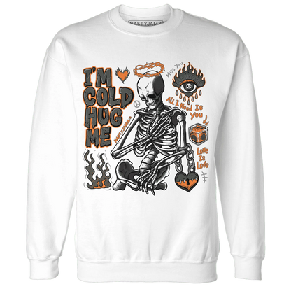 Fear-Pack-3s-NastyJamz-Sweatshirt-Match-Im-Cold-Hug-Me