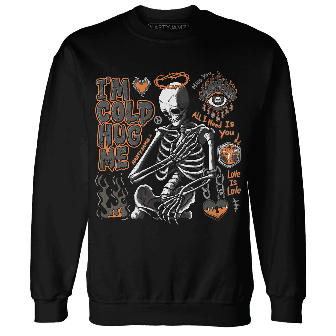 Fear-Pack-3s-NastyJamz-Sweatshirt-Match-Im-Cold-Hug-Me