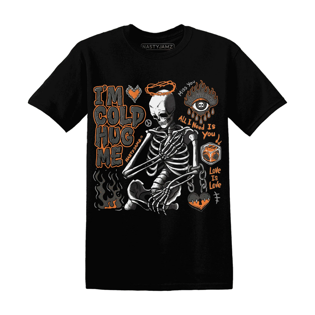 Fear-Pack-3s-NastyJamz-T-Shirt-Match-Im-Cold-Hug-Me