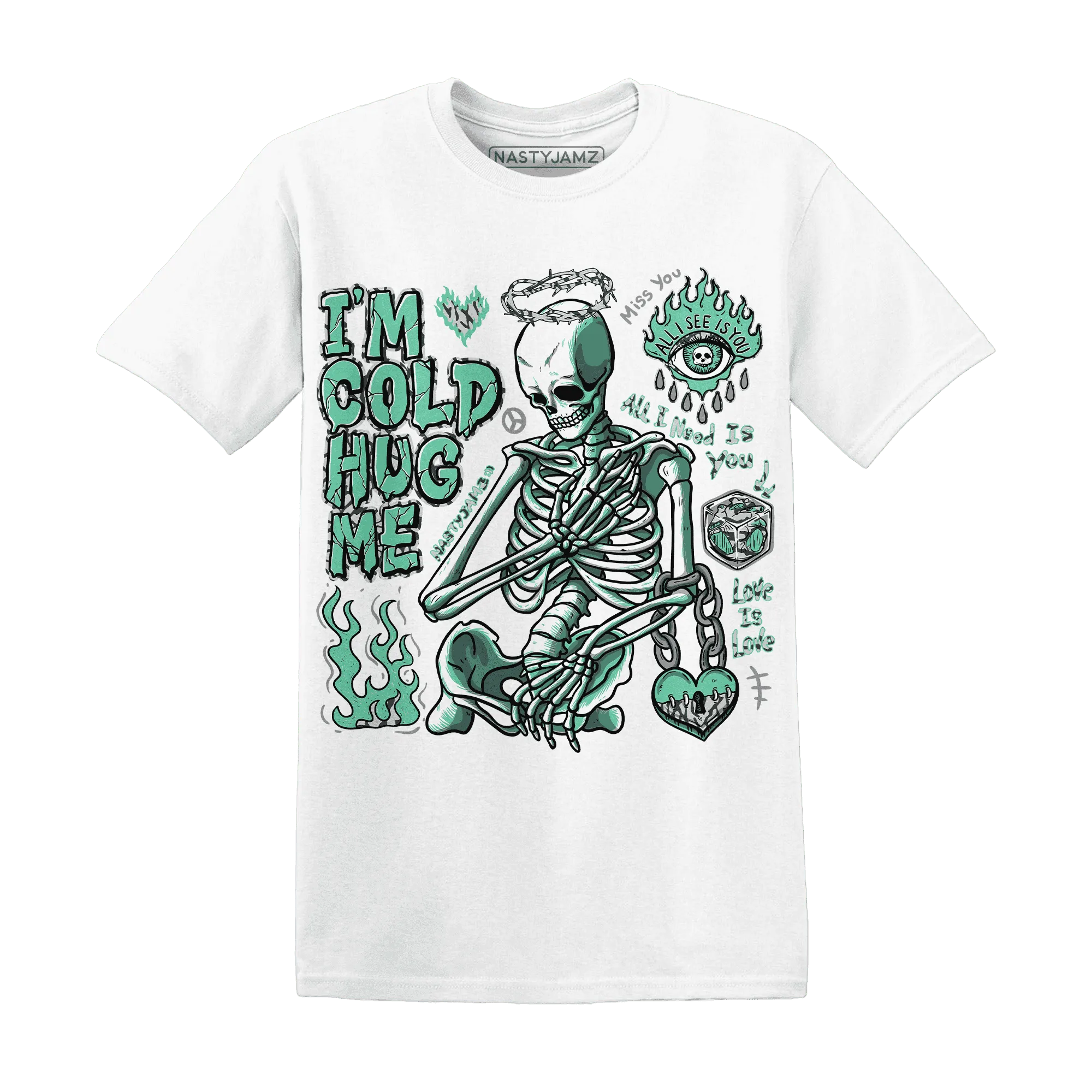 Green-Glow-3s-NastyJamz-T-Shirt-Match-Im-Cold-Hug-Me