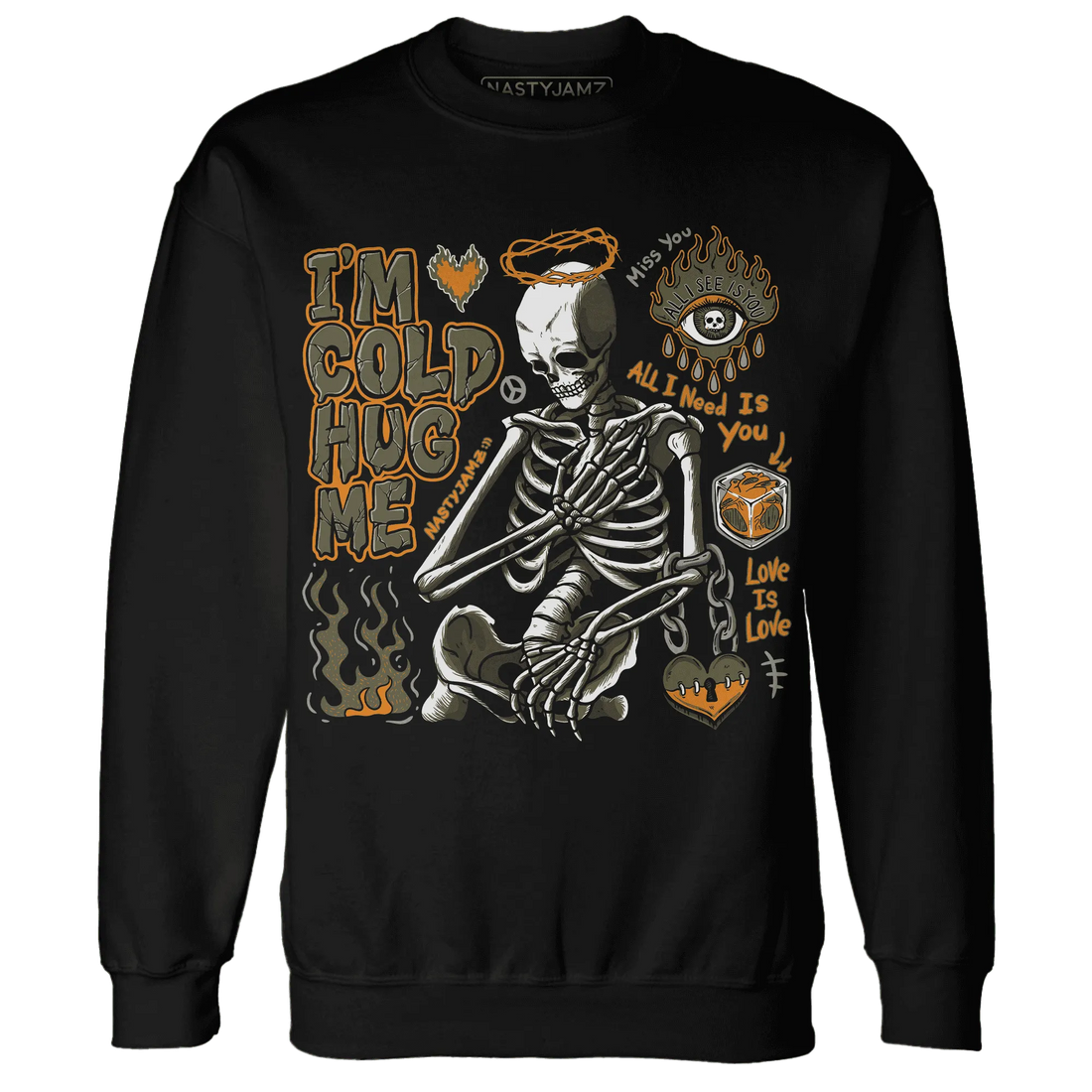 Olive-5s-NastyJamz-Sweatshirt-Match-Im-Cold-Hug-Me