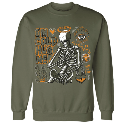 Olive-5s-NastyJamz-Sweatshirt-Match-Im-Cold-Hug-Me