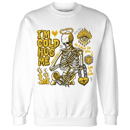 Yellow-Ochre-6s-NastyJamz-Sweatshirt-Match-Im-Cold-Hug-Me
