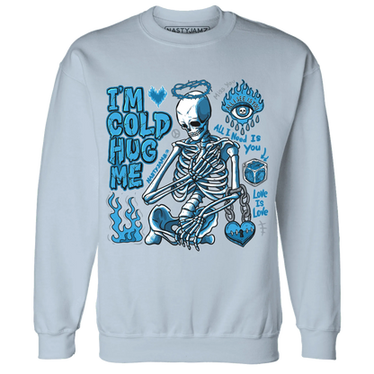 Powder-Blue-9s-NastyJamz-Sweatshirt-Match-Im-Cold-Hug-Me