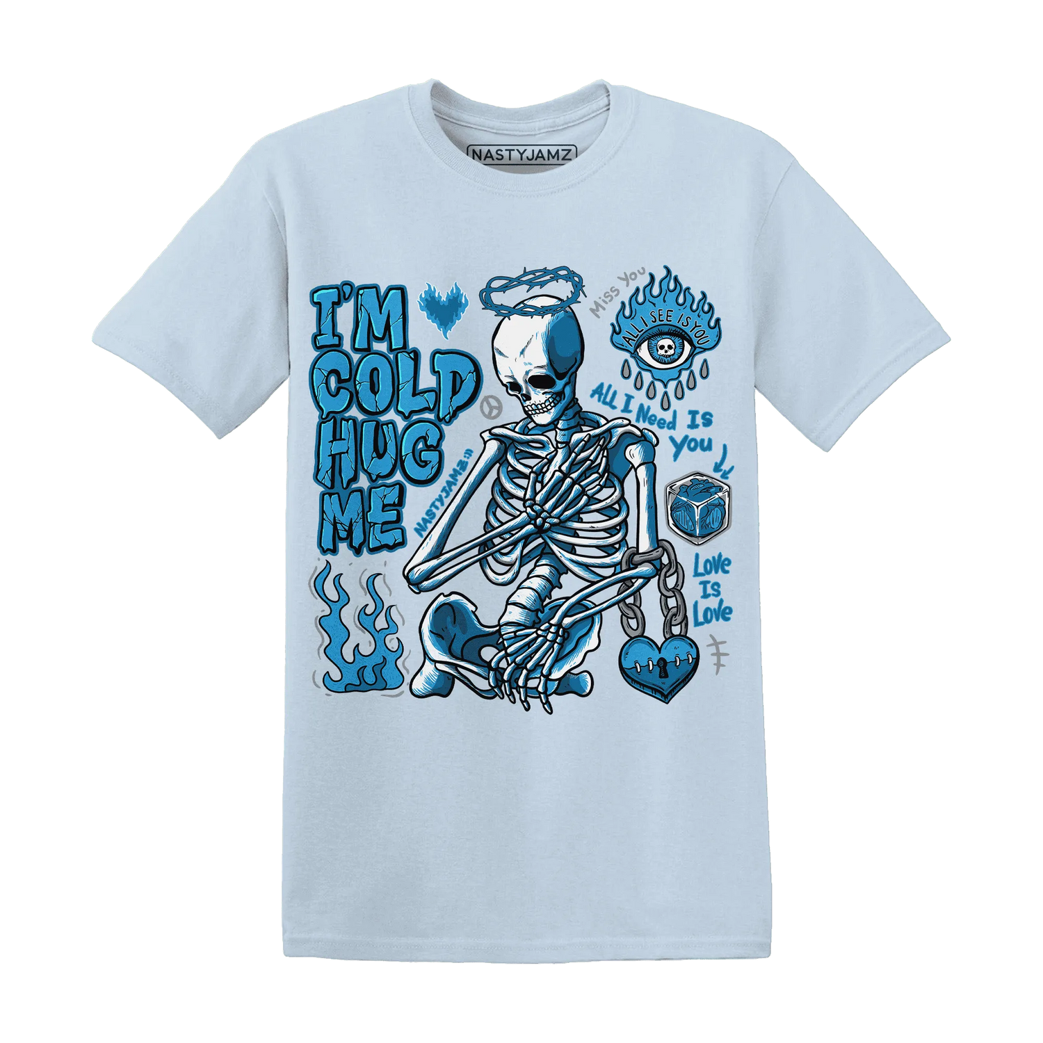 Powder-Blue-9s-NastyJamz-T-Shirt-Match-Im-Cold-Hug-Me